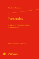 Pastorales, Athlette (1585), Diane (1594), Arimène (1597)