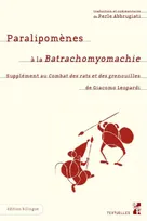 Paralipomenes a la Batrachomyomachie, Supplement au Combat des rats et des grenouilles de Giacomo Leopardi