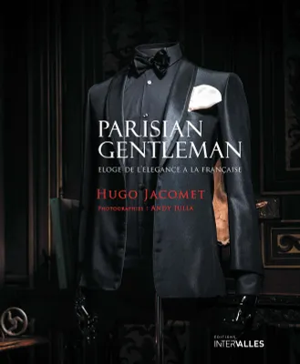 Parisian Gentleman, Eloge de l'élégance à la française