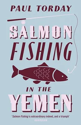 Salmon Fishing in the Yemen, The book that became a major film starring Ewan McGregor and Emily Blunt