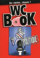 Wc Book Politique - Aux chiottes, citoyens !