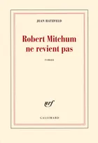 Robert Mitchum ne revient pas / roman