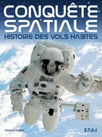 Conquête spatiale - histoire des vols habités, histoire des vols habités