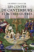 Les contes de Canterbury et autres oeuvres, et autres oeuvres