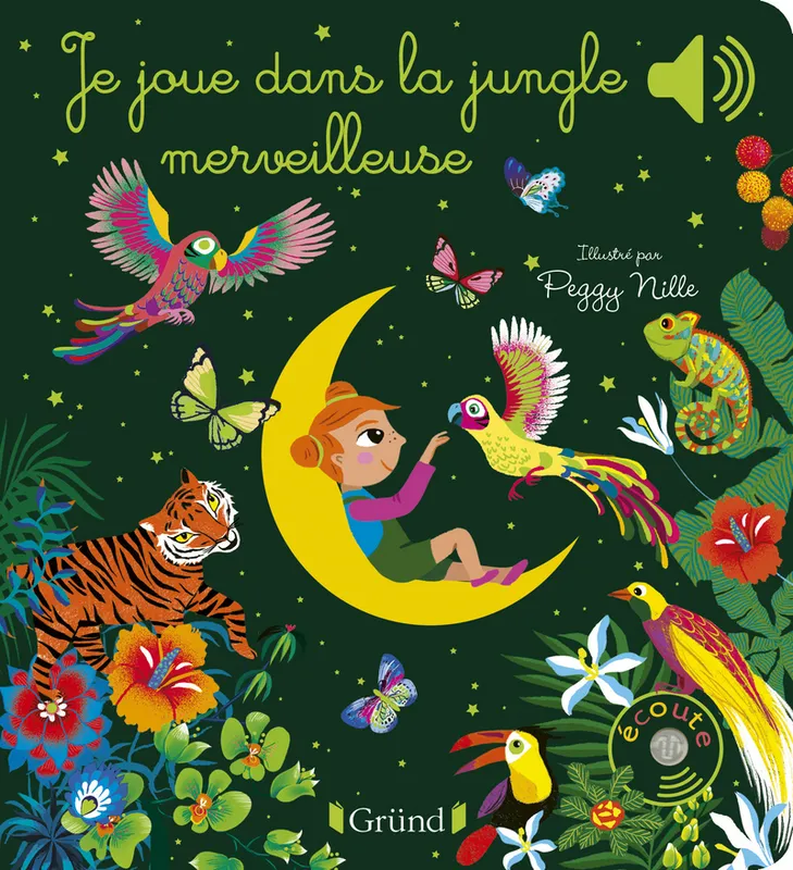 Jeux et Jouets Livres Livres pour les 0-3 ans Livres sonores Je joue dans la jungle merveilleuse Peggy Nille