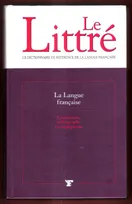 Le Littré, La Langue Française : Grammaire , Orthographe et Conjugaison, grammaire, orthographe et conjugaison