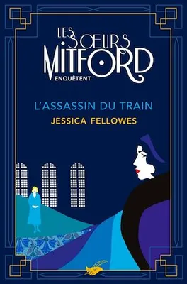 L'Assassin du train, Les soeurs Mitford enquêtent - tome 1