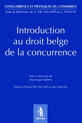 INTRODUCTION AU DROIT BELGE DE LA CONCURRENCE
