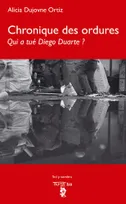 Chronique Des Ordures, qui a tué Diego Duarte ?