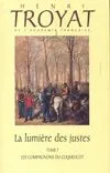 L'oeuvre romanesque d'Henri Troyat., T. I, Les compagnons du Coquelicot, La lumière des justes Tome I : Les compagnons du coquelicot