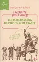 La petite histoire, Les malchanceux de l'histoire de France