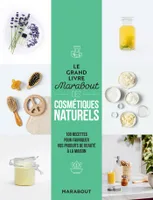 Le grand livre Marabout des cosmétiques naturels, 100 recettes pour fabriquer vos produits de beauté à la maison