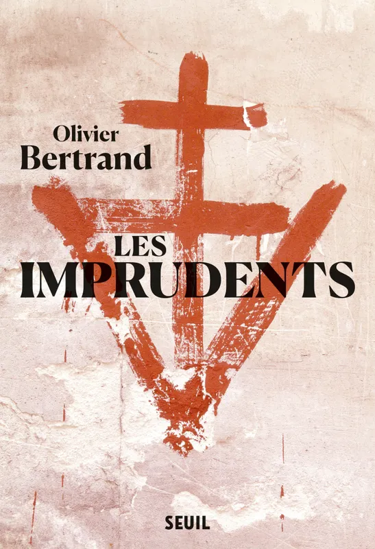 Les Imprudents Olivier Bertrand