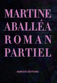 Martine Aballea. Roman partiel, Monographie