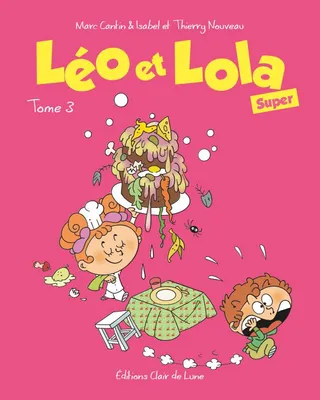 3, Léo et Lola Super Tome 3, Léo et léa