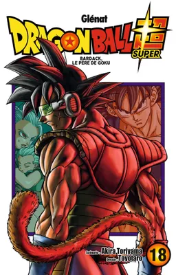 18, Dragon Ball Super, T.18 - Barrack le père de Goku