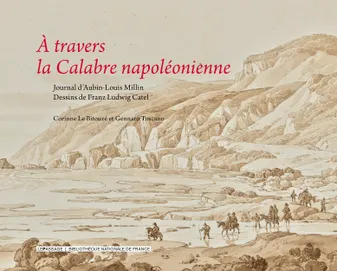 À travers la Calabre napoléonienne..., Franz ludwig catel, dessins du royaume naples