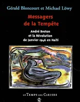 Messagers de la tempête, André Breton et la révolution de janvier 1946 en Haïti
