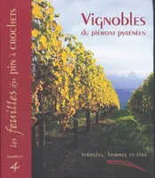 Les vignobles du Piémont Pyrénéen, Terroirs, Hommes et Vins
