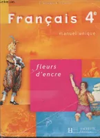 Fleurs d'encre 4e - Français - Livre de l'élève - Edition 2007
