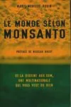 Le monde selon Monsanto, de la dioxine aux OGM, une multinationale qui vous veut du bien