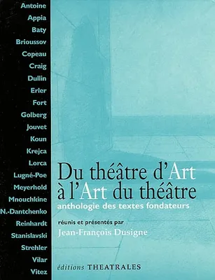 Du théâtre d'art à l'art du théâtre, anthologie des textes fondateurs