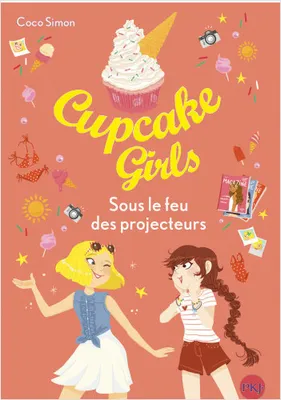 Cupcake Girls - Tome 31 Sous le feu des projecteurs