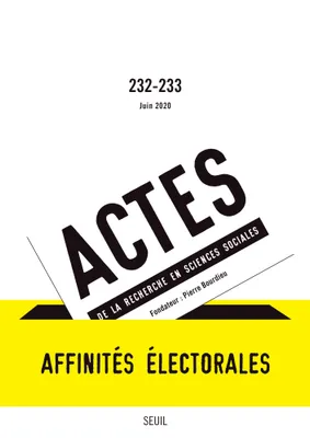 Actes de la recherche en sciences sociales, n° 232-233. Affinités électorales