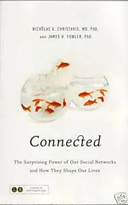 Connected: The Amazing Power of Social Networks and How They Shape Our, The Surprising Power of Our Social Networks and How They Shape Our Lives
