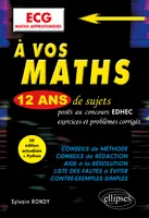 A vos maths ! 12 ans de sujets corrigés posés au concours EDHEC de 2012 à 2023 - ECG Maths approfondies