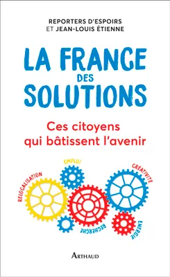 La France des solutions, Ces citoyens qui bâtissent l'avenir