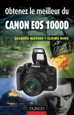 1, Obtenez le meilleur du Canon EOS 1000D
