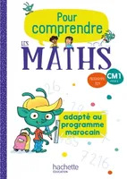 Pour comprendre les mathématiques CM1 - Fichier élève édition marocaine - Ed. 2020