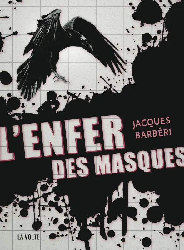 Livres Polar Thriller L'Enfer des masques Jacques Barbéri