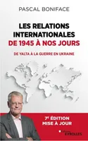 Les relations internationales de 1945 à nos jours, De Yalta à la guerre en Ukraine