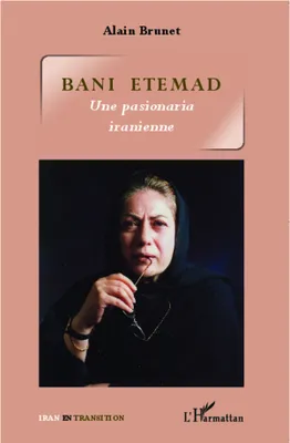Bani Etemad, Une pasionaria iranienne
