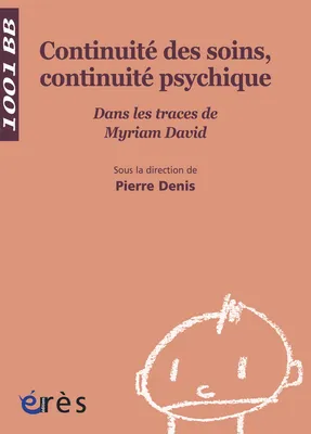 1001 BB 113 - Continuité des soins, continuité psychique, dans les traces de Myriam David