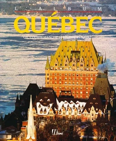 Livres Loisirs Voyage Beaux livres Québec Gil Courtemanche