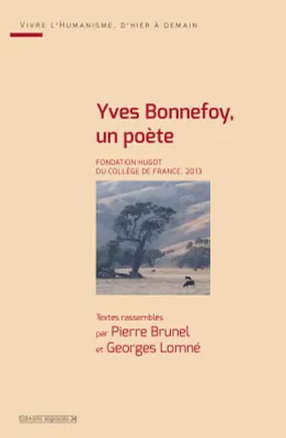 Yves Bonnefoy un poète, Fondation Hulot du collège de France 2013
