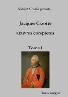 Jacques Cazotte - OEuvres complètes - Tome I