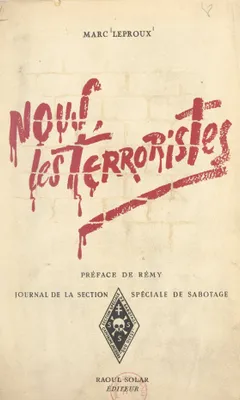 Nous, les terroristes. Journal de la section spéciale de sabotage (1), De la débâcle au Débarquement. En exergue, Face aux naphtalinés par Jean Luis