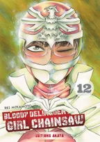 12, Bloody Delinquent Girl Chainsaw - tome 12