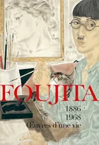 Foujita : 1886-1968 , oeuvres d'une vie 