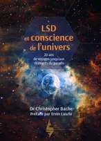 LSD et conscience de l'univers, 20 ans de voyages jusqu'aux diamants du paradis