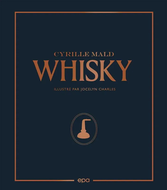 Livres Loisirs Gastronomie Boissons Whisky, Des Single Malts écossais aux Craft Distilleries Cyrille MALD