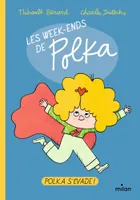 Les week-ends de Polka, Tome 02, Polka s'évade
