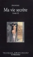 Tome II, Ma vie secrète - tome II (volume III et IV)