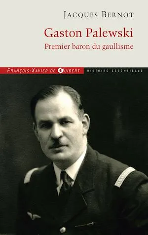 Gaston Palewski, Premier baron du gaullisme Jacques Bernot