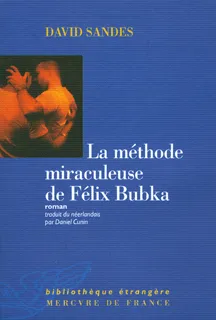 La méthode miraculeuse de Félix Bubka, roman