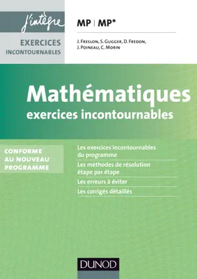Mathématiques Les exercices incontournables MP - 2e éd. - nouveau programme 2014, nouveau programme 2014